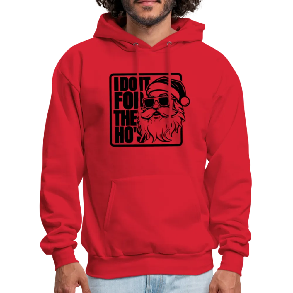 I Do It for the Ho's Funny Christmas Santa Hoodie