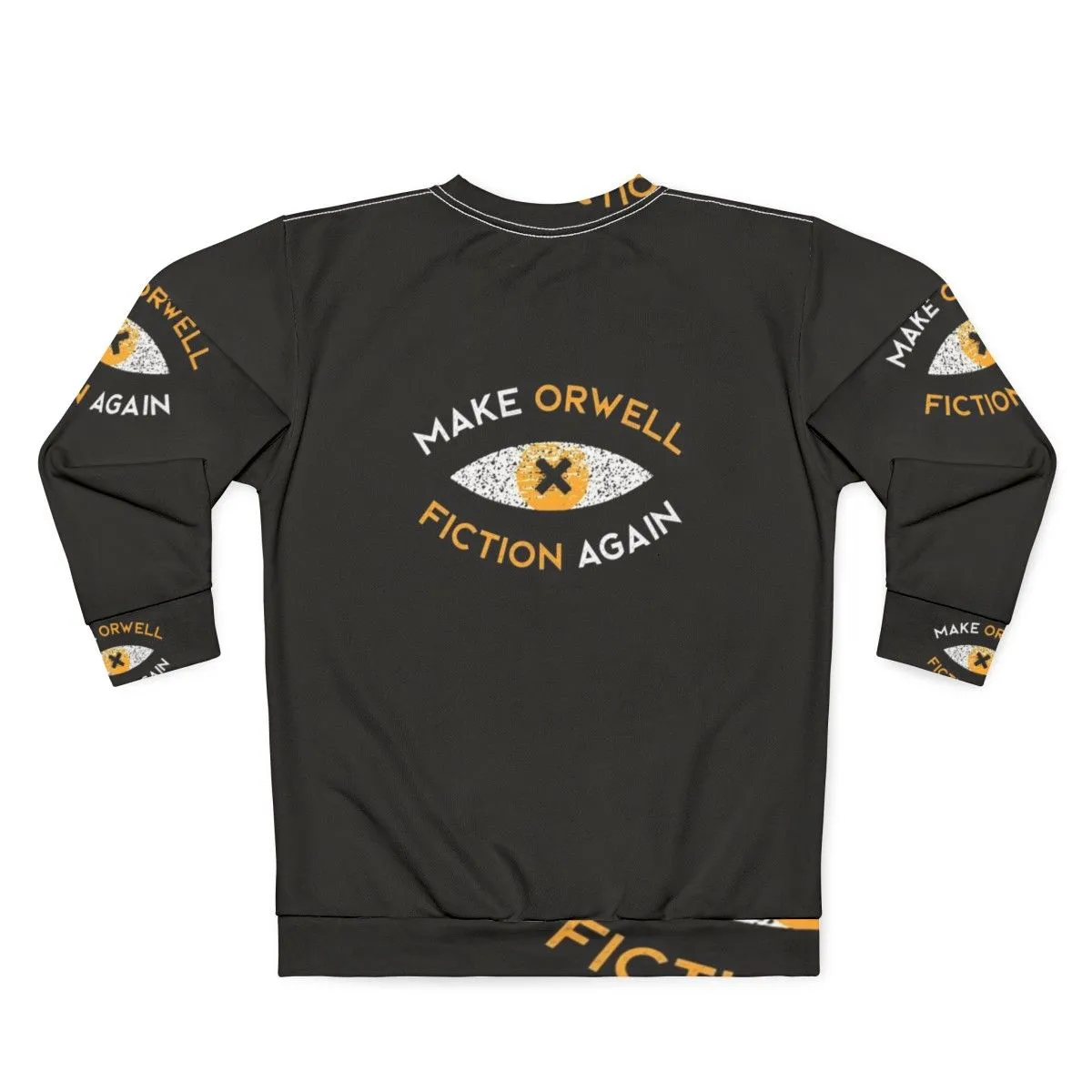 "Make Orwell Fiction Again" Dystopian Literature Philosophy Sweatshirt