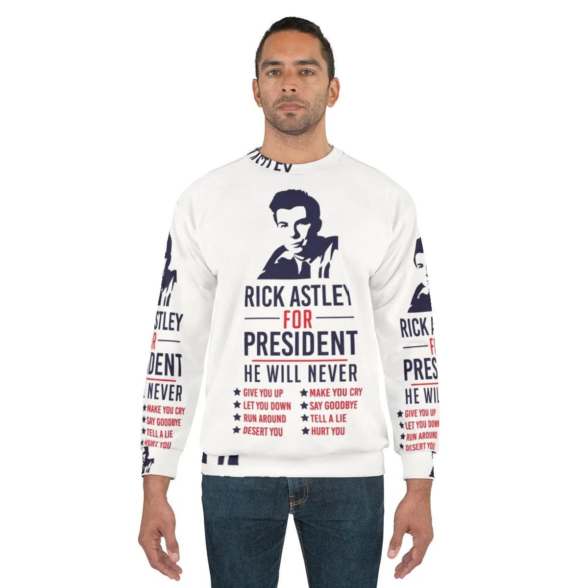 "Rick Astley For President" Political Sweatshirt