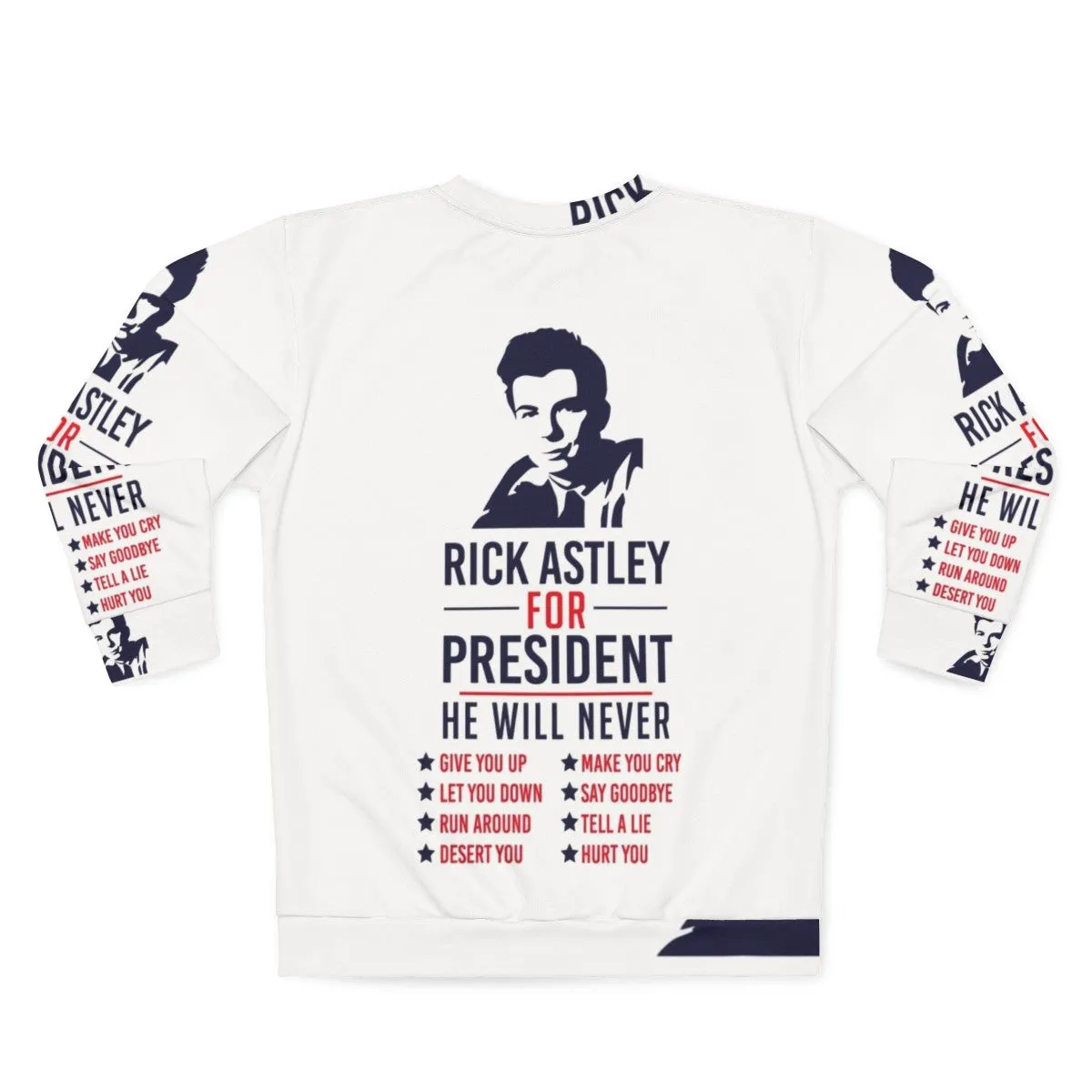 "Rick Astley For President" Political Sweatshirt